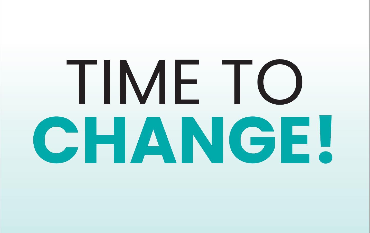 Time to change